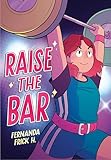 Raise the Bar (Graphic Novel / Fernanda Frick H)