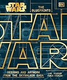 Star Wars The Blueprints - Designs and Artwork from Behind t...