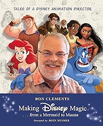 Ron Clements - Making Disney Magic... from a Mermaid to Moan...