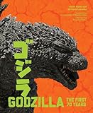 Godzilla : The First 70 Years - The Official Illustrated His...