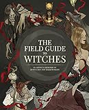 The Field Guide to Witches: An artist's grimoire of 20 witch...