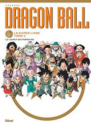 Dragon Ball - Le super livre - Tome 04: Le super dictionnair...