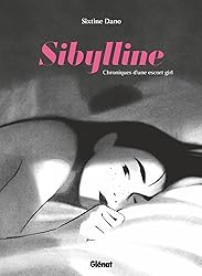 Sibylline, chroniques d'une escort girl (Sixtine Dano)
