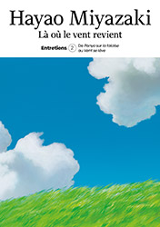 Hayao Miyazaki - L o le vent revient - Entretiens (Tome 2)