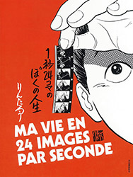 Ma vie en 24 images par seconde - Rintaro (Japanese edition)