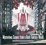 Mysterious Scenes from a Dark Fantasy World: Background Illu...