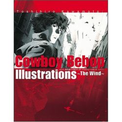 Cowboy Bebop - The Wind (Toshihiro Kawamoto Illustrations)
