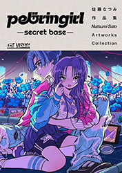 Peloringirl - Secret Base - Natsumi Sato Artworks