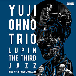 Lupin III - Jazz - Blue Note Tokyo 2022-2-26 - Yuji Ohno Tri...